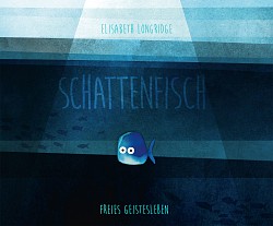 Elisabeth Longridge - Schattenfisch - Freies Geistesleben